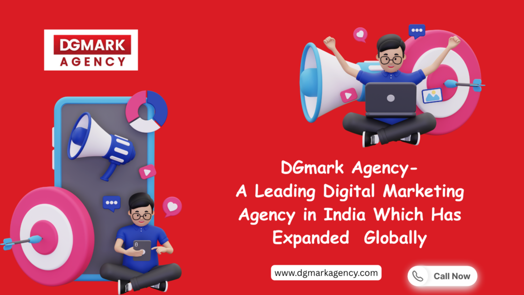 DGmark Agency: India’s Premier Digital Marketing Partner for Business Growth
